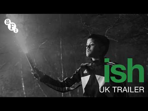 Ish | Official UK Trailer