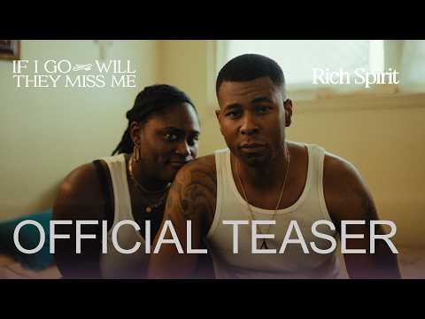 IF I GO WILL THEY MISS ME | Official Teaser